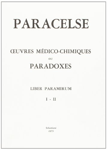 Å’uvres mÃ©dico-chimiques ou Paradoxes. Liber Paramirum I-II (9788872520949) by Paracelse