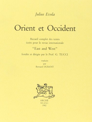 Orient et Occident. Recueil complet des textes Ã©crits pour la revue internationale East and West (9788872520956) by Evola, Julius