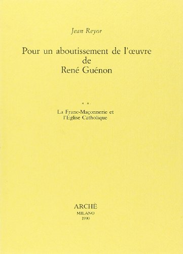 9788872521045: Pour un aboutissement de l'oeuvre de Ren Gunon. La franc-maonnerie et l'Eglise catholique (Vol. 2) (Bibliothque de l'Unicorne)