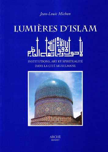 Stock image for Lumires d'Islam. Institutions, art et spiritualit dans la cit musulmane for sale by libreriauniversitaria.it