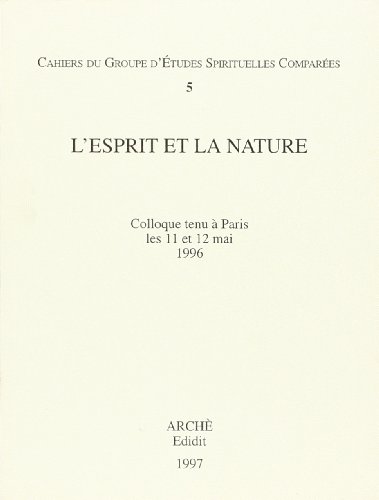 Stock image for L'ESPRIT ET LA NATURE : CAHIERS DU GROUPE D'ETUDES SPIRITUELLES COMPAREES 5 for sale by libreriauniversitaria.it
