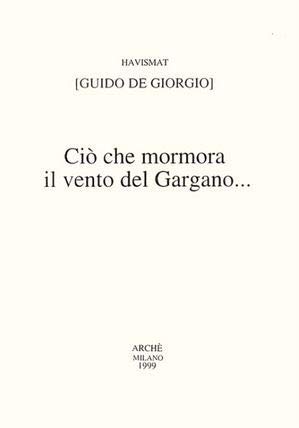 Stock image for Ci che mormora il vento del Gargano. for sale by libreriauniversitaria.it