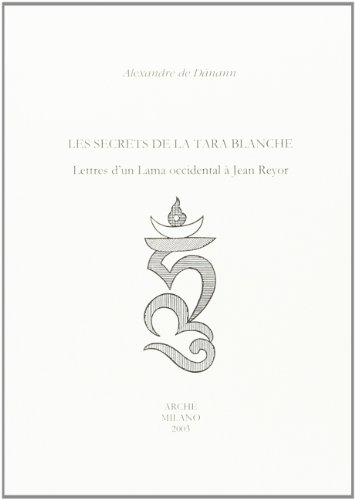 9788872522387: Les secrets de la Tara blanche. Lettres d'un lama occidental  Jean Reyor (Archives)