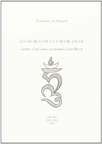 9788872522387: Les secrets de la Tara blanche. Lettres d'un lama occidental  Jean Reyor