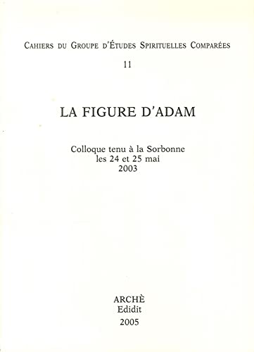 Stock image for La Figure d'Adam. Cahiers du Groupe d'Etudes Spirituelles Compares 11 for sale by Mimesis