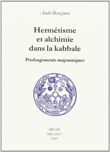 Stock image for Hermetisme et Alchimie Dans la Kabbale. Prolongements Maconniques for sale by Librairie Th  la page