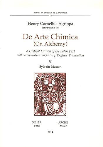 Stock image for De Arte Chimica (On Alchemy) : A critical edition of the latin text with a seventeenth-century english translation, dition bilingue latin-anglais for sale by Revaluation Books