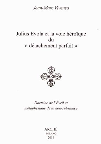 Beispielbild fr Julius Evola et la voie hroque du dtachement parfait. Doctrine de l?Eveil zum Verkauf von Brook Bookstore