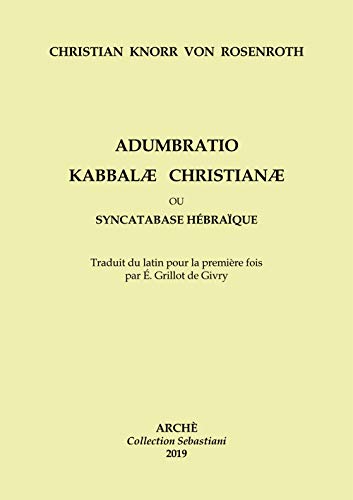 Stock image for Adumbratio Kabbalae Christianae ou Syncatabase Hbraique for sale by libreriauniversitaria.it