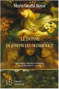9788872552865: Le donne di Joseph Leo Mankiewicz. Emblematici personaggi femminili della Hollywood classica (Collezione Mercator)