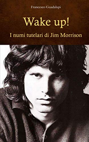 Beispielbild fr Wake up! I numi tutelari di Jim Morrison zum Verkauf von medimops