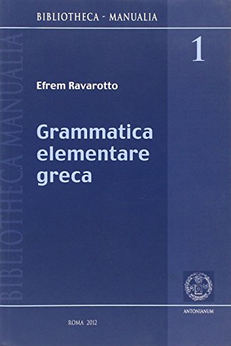 Stock image for Grammatica elementare greca per lo studio del Nuovo Testamento. Nozioni, esercizi, vocabolario for sale by medimops