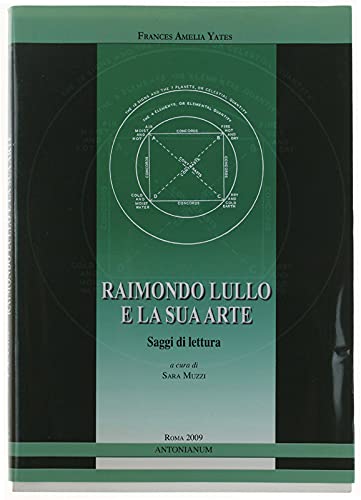 Raimondo Lullo e la sua arte. Saggi di lettura (9788872570807) by Frances A. Yates