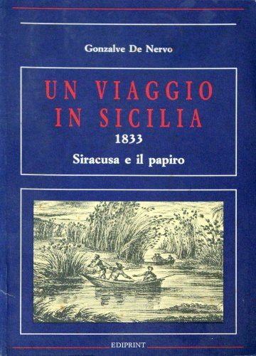 9788872600313: Un viaggio in Sicilia. 1833 Siracusa e il papiro