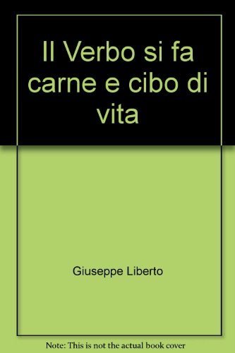 Beispielbild fr Il Verbo si fa carne e cibo di vita zum Verkauf von libreriauniversitaria.it