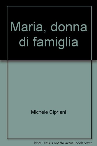 Beispielbild fr Maria, donna di famiglia zum Verkauf von libreriauniversitaria.it