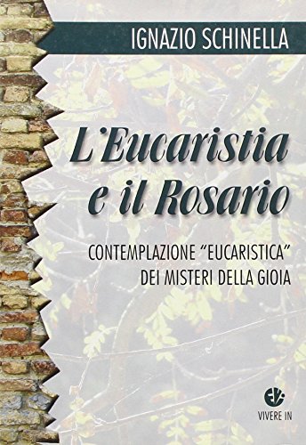 9788872632475: L'eucaristia e il rosario. Contemplazione eucaristica dei misteri della gioia