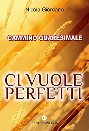 Beispielbild fr Ci vuole perfetti. Cammino Quaresimale zum Verkauf von libreriauniversitaria.it