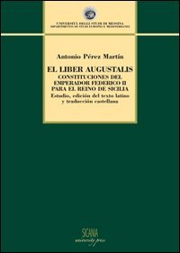 9788872681411: Liber augustalis. Constituciones del emperador Federico II para el reino de Sicilia (El)