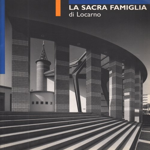 9788872690550: La Sacra Famiglia di Locarno (Architettura ticinese) (Italian Edition)