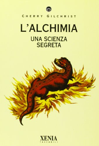 9788872730584: L'alchimia. Una scienza segreta (I tascabili)