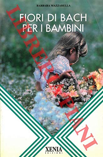 Fiori di Bach per i bambini - Mazzarella, Barbara
