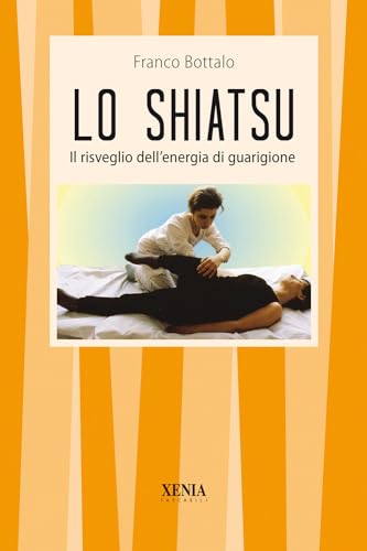 9788872730966: Lo shiatsu. Il risveglio dell'energia di guarigione (I tascabili)