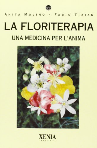 Beispielbild fr La floriterapia. Una medicina per l'anima zum Verkauf von medimops