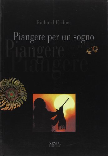 Piangere per un sogno (9788872732328) by Richard Erdoes