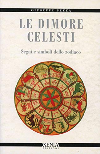 9788872732502: Le dimore celesti. Segni e simboli dello zodiaco