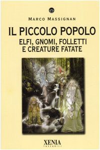 Beispielbild fr Il piccolo popolo. Elfi, gnomi, folletti e creature fatate zum Verkauf von medimops