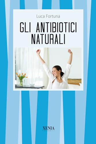 Beispielbild fr Gli antibiotici naturali zum Verkauf von WorldofBooks