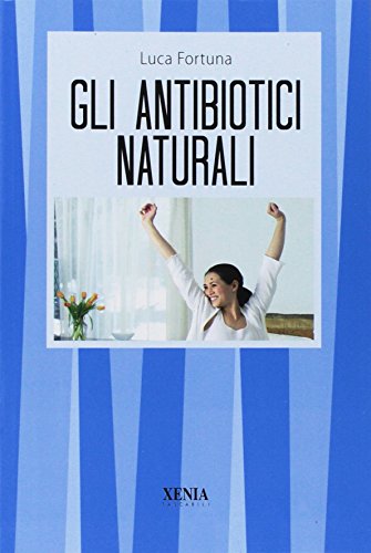 9788872735961: Gli antibiotici naturali