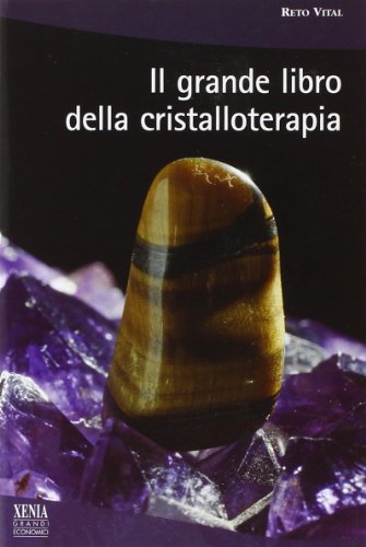 9788872736975: Il grande libro della cristalloterapia (I grandi economici Xenia)