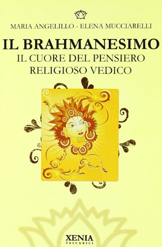 Imagen de archivo de Il brahmanesimo. Il cuore del pensiero religioso vedico a la venta por libreriauniversitaria.it