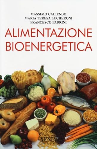 Imagen de archivo de Alimentazione bioenergetica a la venta por Brook Bookstore