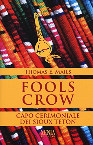 9788872737972: Fools Crow. Capo cerimoniale dei sioux Teton