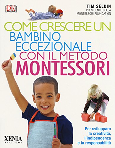 Stock image for Come crescere un bambino eccezionale con il metodo Montessori for sale by libreriauniversitaria.it