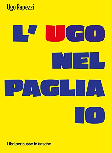 Imagen de archivo de L'UGO NEL PAGLIAIO a la venta por libreriauniversitaria.it