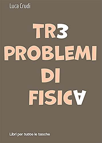Stock image for Tre problemi di fisica (Libri per tutte le tasche) for sale by libreriauniversitaria.it