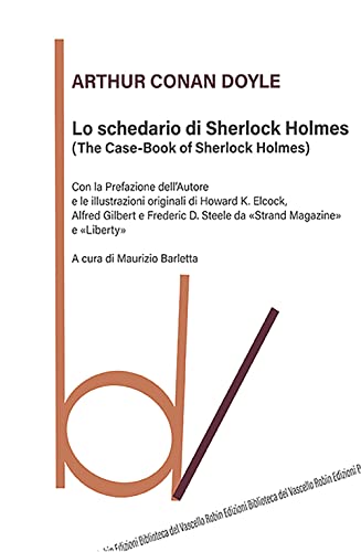Stock image for Lo schedario di Sherlock Holmes (The case-book of Sherlock Holmes) (Biblioteca del vascello) for sale by libreriauniversitaria.it