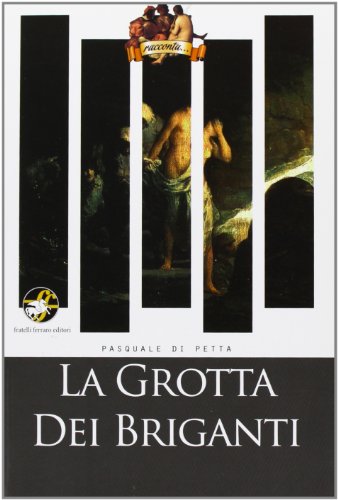 Imagen de archivo de La grotta dei briganti. Per le Scuole superiori a la venta por medimops