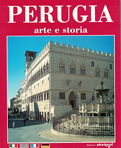 Imagen de archivo de Perugia. Arte e storia Gurrieri, Ottorino; Valigi, C.; Spring, P. and Wutchek, P. a la venta por Librisline