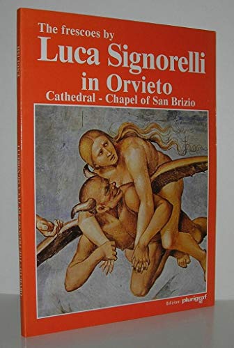 Imagen de archivo de The Frescoes by Luca Signorelli in Orvieto Cathedral - Chapel of San Brizio a la venta por Flying Danny Books