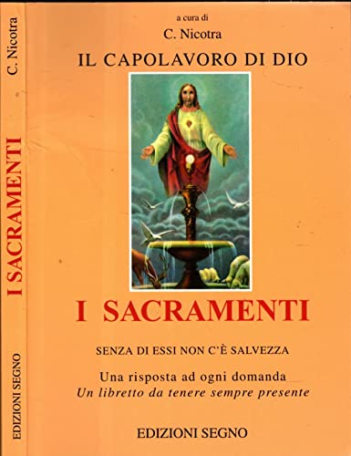 Stock image for I sacramenti. Il capolavoro di Dio for sale by medimops