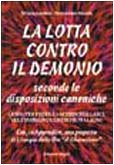 Beispielbild fr La lotta contro il demonio. Secondo le disposizioni canoniche zum Verkauf von medimops