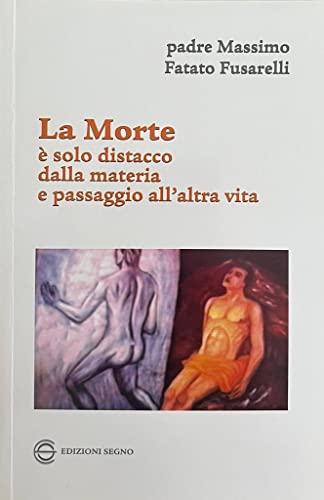 Stock image for La morte.  solo distacco dalla materia e passaggio all'altra vita for sale by medimops