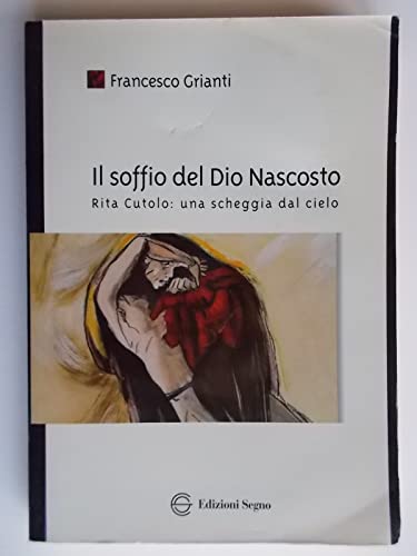 Beispielbild fr Il soffio del Dio nascosto. Rita Cutolo: una scheggia dal cielo zum Verkauf von medimops