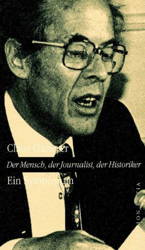 Der Mensch, der Journalist, der Historiker. Ein Symposium über Claus Gatterer - Michael-Gaismair-Gesellschaft