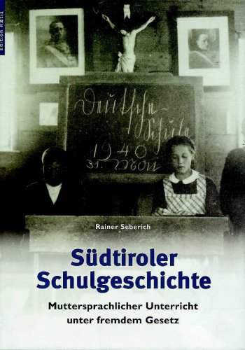 Beispielbild fr Sdtiroler Schulgeschichte: Mutterspachlicher Unterricht unter fremdem Gesetz zum Verkauf von diakonia secondhand